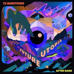 Future Utopia – 12 Questions After Dark (2021) (ALBUM ZIP)