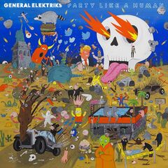 General Elektriks – Party Like A Human (2021) (ALBUM ZIP)