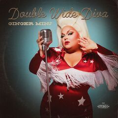 Ginger Minj – Double Wide Diva (2021) (ALBUM ZIP)