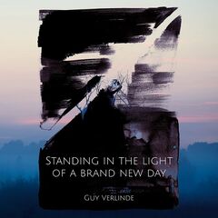 Guy Verlinde – Standing In The Light Of A Brand New Day (2021) (ALBUM ZIP)