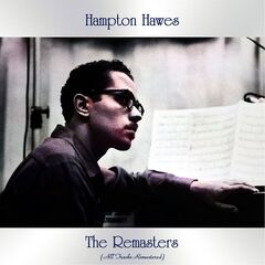 Hampton Hawes – The Remasters (2021) (ALBUM ZIP)