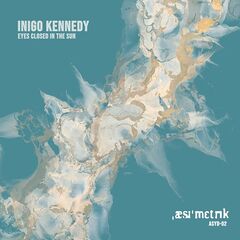 Inigo Kennedy – Eyes Closed In The Sun (2021) (ALBUM ZIP)
