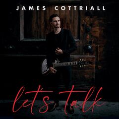 James Cottriall – Let’s Talk (2021) (ALBUM ZIP)