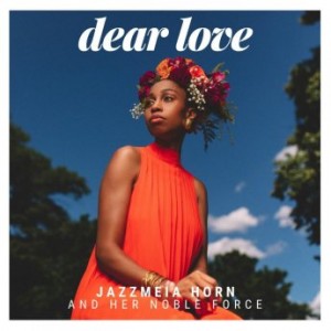 Jazzmeia Horn &amp; Her Noble Force – Dear Love (2021) (ALBUM ZIP)