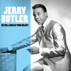 Jerry Butler – He Will Break Your Heart (2021) (ALBUM ZIP)