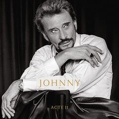 Johnny Hallyday – Johnny Acte II (2021) (ALBUM ZIP)