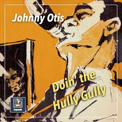 Johnny Otis – Doin’ The Hully Gully (2021) (ALBUM ZIP)