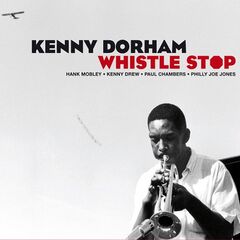 Kenny Dorham – Whistle Stop (2021) (ALBUM ZIP)