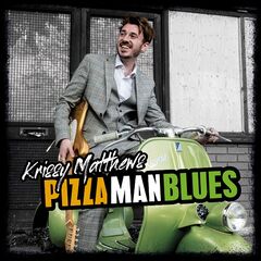 Krissy Matthews – Pizza Man Blues (2021) (ALBUM ZIP)