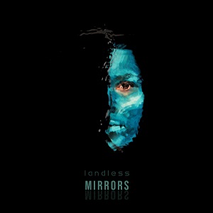 landless – Mirrors (2021) (ALBUM ZIP)