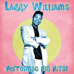Larry Williams – Perfoming His Hits! (2021) (ALBUM ZIP)