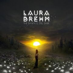 Laura Brehm – The Dawn Is Still Dark (2021) (ALBUM ZIP)