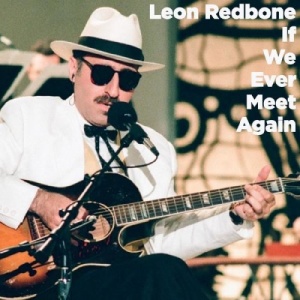 Leon Redbone – If We Ever Meet Again (2021) (ALBUM ZIP)
