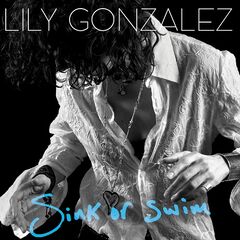 Lily Gonzalez – Sink Or Swim (2021) (ALBUM ZIP)