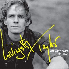 Livingston Taylor – The Early Years 1970-1977 (2021) (ALBUM ZIP)