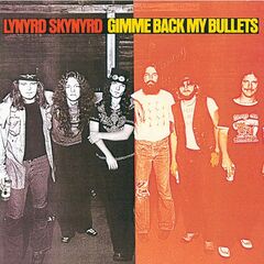 Lynyrd Skynyrd – Gimme Back My Bullets (2021) (ALBUM ZIP)