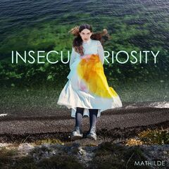 Mathilde – Insecuriosity (2021) (ALBUM ZIP)