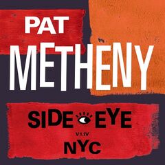 Pat Metheny – Side-Eye NYC V1.IV (2021) (ALBUM ZIP)
