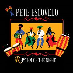 Pete Escovedo – Rhythm Of The Night (2021) (ALBUM ZIP)