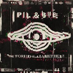 Pil &amp; Bue – The World Is A Rabbit Hole (2021) (ALBUM ZIP)