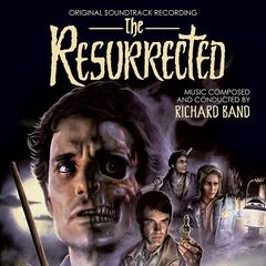 Richard Band – The Resurrected [Original Motion Picture Soundtrack] (2021) (ALBUM ZIP)