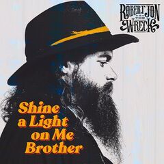 Robert Jon &amp; The Wreck – Shine A Light On Me Brother (2021) (ALBUM ZIP)
