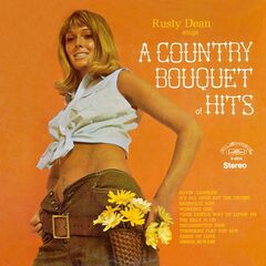 Rusty Dean – A Country Bouquet Of Hits (2021) (ALBUM ZIP)