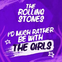 The Rolling Stones – I’d Much Rather Be With The Girls (2021) (ALBUM ZIP)