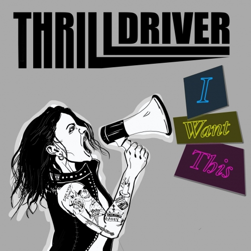 Thrilldriver – I Want This (2021) (ALBUM ZIP)