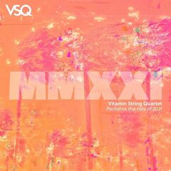 Vitamin String Quartet – VSQ Performs The Hits Of 2021, Vol. 1 (2021) (ALBUM ZIP)