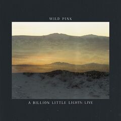 Wild Pink – A Billion Little Lights Live (2021) (ALBUM ZIP)