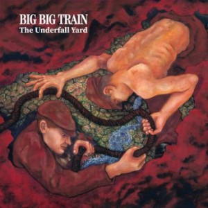 Big Big Train – The Underfall Yard (2021) (ALBUM ZIP)