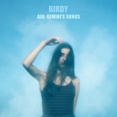 Birdy – Air: Gemini’s Songs (2021) (ALBUM ZIP)
