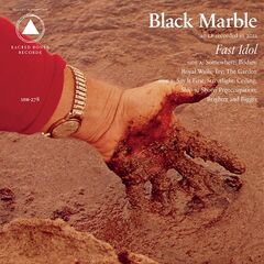 Black Marble – Fast Idol (2021) (ALBUM ZIP)