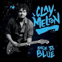 Clay Melton – Back To Blue (2021) (ALBUM ZIP)