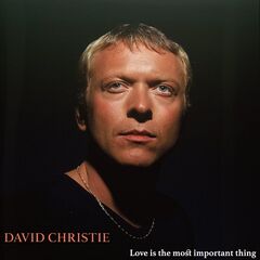 David Christie – Love Is The Most Important Thing Remastered (2021) (ALBUM ZIP)