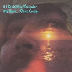David Crosby – If I Could Only Remember My Name [50th Anniversary Edition] (2021) (ALBUM ZIP)