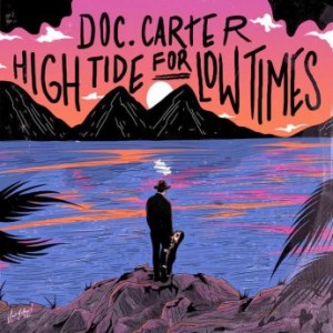 Doc Carter – High Tide For Low Times (2021) (ALBUM ZIP)