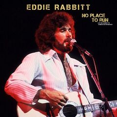 Eddie Rabbitt – No Place To Run Live ’88 (2021) (ALBUM ZIP)