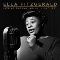 Ella Fitzgerald – Live At The Palladium New York City, 1951 (2021) (ALBUM ZIP)