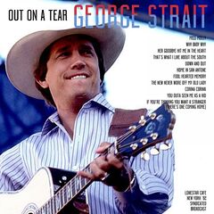 George Strait – Out On A Tear Live 1982 (2021) (ALBUM ZIP)