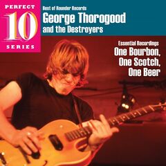 George Thorogood – Essential Recordings One Bourbon, One Scotch, One Beer (2021) (ALBUM ZIP)