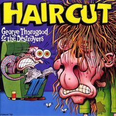 George Thorogood &amp; The Destroyers – Haircut (2021) (ALBUM ZIP)