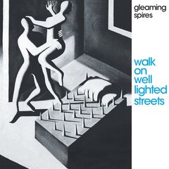 Gleaming Spires – Walk On Well Lighted Streets (2021) (ALBUM ZIP)