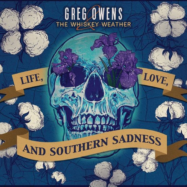 Greg Owens &amp; The Whiskey Weather – Life, Love, And Southern Sadness (2021) (ALBUM ZIP)