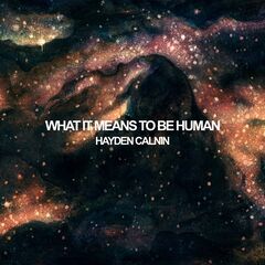Hayden Calnin – What It Means To Be Human (2021) (ALBUM ZIP)