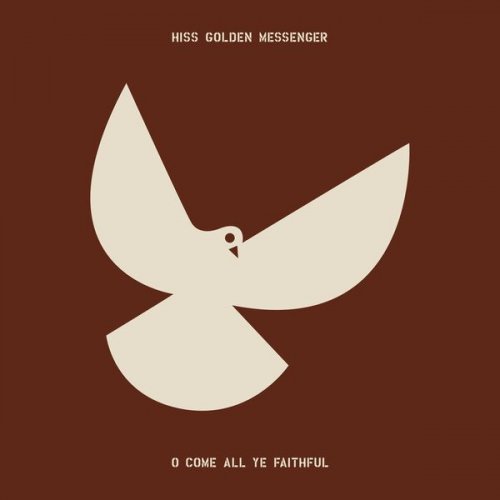 Hiss Golden Messenger – O Come All Ye Faithful (2021) (ALBUM ZIP)