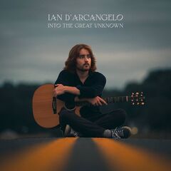 Ian D’Arcangelo – Into The Great Unknown (2021) (ALBUM ZIP)