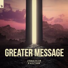 Joachim Pastor – Greater Message (2021) (ALBUM ZIP)