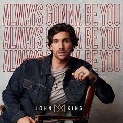 John King – Always Gonna Be You (2021) (ALBUM ZIP)